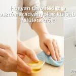 Különböző felületekről eltávolított ragasztómaradványok természetes módszerekkel